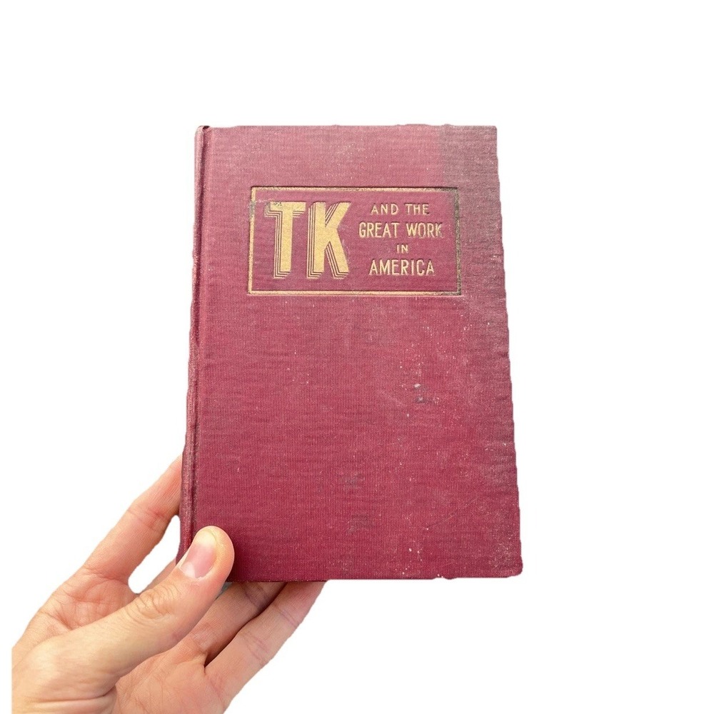 1918 Antique Book "TK & the Great Work in America" - 1st Edition!